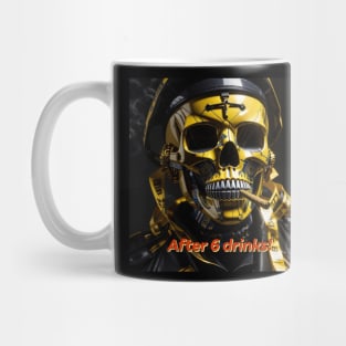 After Six Drinks! skull Mug